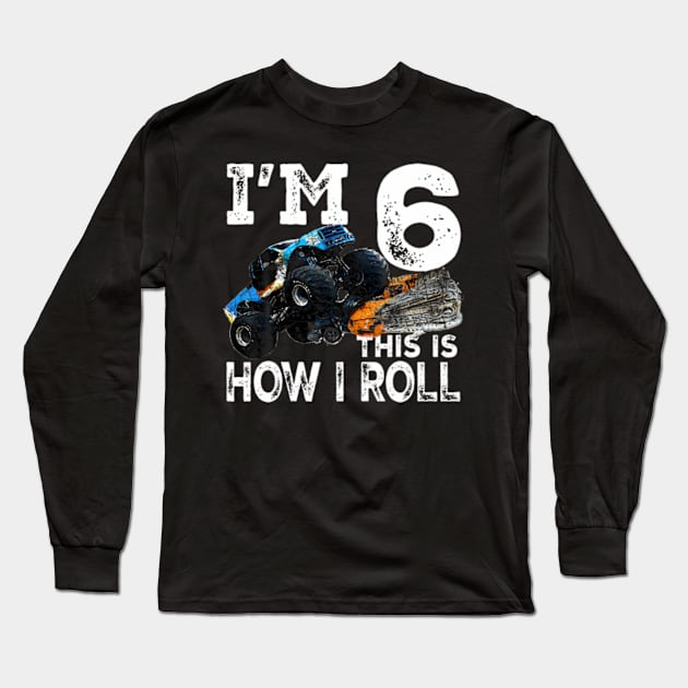 6 Years Old Monster Truck 6Th Birthday Long Sleeve T-Shirt by Sort of Vintage